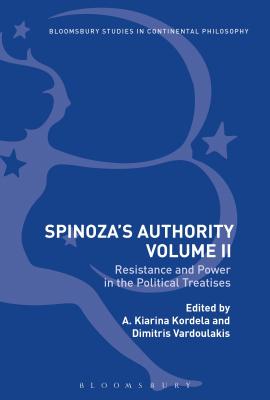 Spinoza's Authority Volume II: Resistance and Power in the Political Treatises - Kordela, A Kiarina (Editor), and Vardoulakis, Dimitris (Editor)