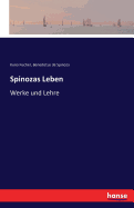 Spinozas Leben: Werke und Lehre