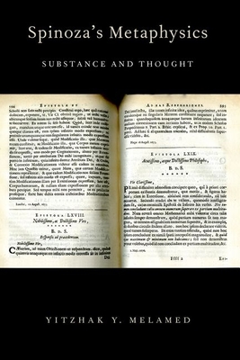 Spinoza's Metaphysics: Substance and Thought - Melamed, Yitzhak Y