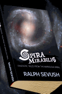 Spira Mirabilis: Fantastic Tales from the Marvelous Spiral