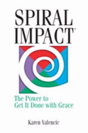 Spiral Impact: the Power to Get It Done With Grace