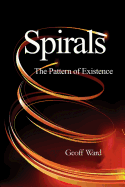 Spirals: The Pattern of Existence