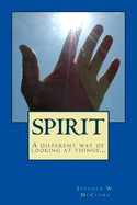 Spirit: A Different Way of Looking at Things...