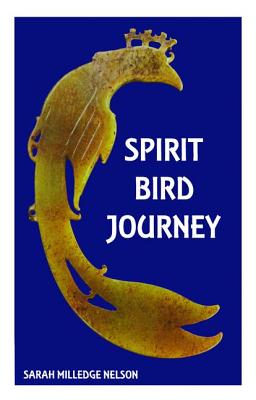 Spirit Bird Journey - Nelson, Sarah Milledge