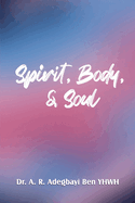 Spirit, Body, & Soul