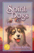 Spirit Dogs: Life Between Lives