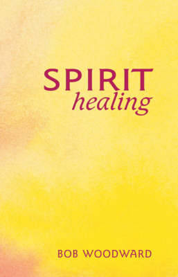 Spirit Healing - Woodward, Bob