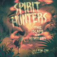 Spirit Hunters #2: The Island of Monsters Lib/E