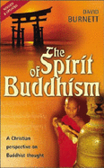 Spirit of Buddhism: Christian Perspective on Buddhist Thought - Burnett, David