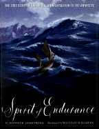 Spirit of Endurance: The True Story of the Shackleton Expedition to the Antarctic - Armstrong, Jennifer