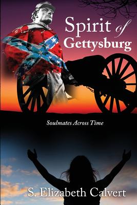 Spirit of Gettysburg: Soulmates Across Time - Calvert, S Elizabeth