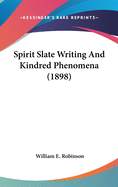 Spirit Slate Writing And Kindred Phenomena (1898)