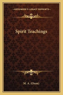 Spirit Teachings - M a (Oxon)