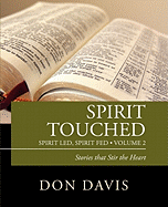 Spirit Touched: Spirit Led, Spirit Fed, Volume 2 Stories That Stir the Heart