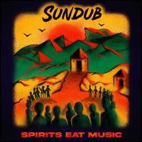 Spirits Eat Music - SunDub