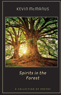 Spirits in the Forest: A Collection of Poetry