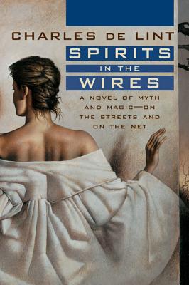 Spirits in the Wires - De Lint, Charles