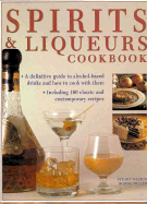 Spirits & Liqueurs Cookbook
