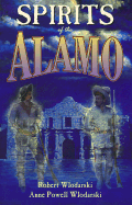 Spirits of the Alamo: A History of the Mission and Its Hauntings
