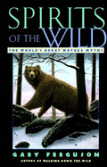 Spirits of the Wild: The World's Great Nature Myths