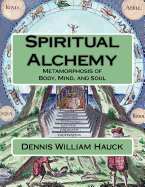 Spiritual Alchemy: Metamorphosis of Body, Mind, and Soul