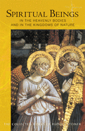 Spiritual Beings in the Heavenly Bodies and in the Kingdoms of Nature: (Cw 136) Volume 136