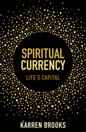Spiritual Currency: Life's Capital