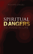 Spiritual Dangers to Avoid in Life