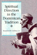 Spiritual Direction in the Dominican Tradition - Ashley, Benedict M