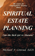 Spiritual Estate Planning: Can the Rich Get to Heaven?