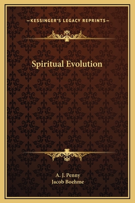 Spiritual Evolution - Penny, A J, and Boehme, Jacob