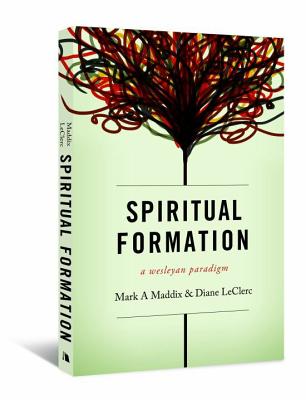 Spiritual Formation: A Wesleyan Paradigm - Leclerc, Diane (Editor), and Maddix, Mark A (Editor)