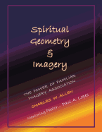 Spiritual Geometry & Imagery: The Power of Familiar Imagery Association