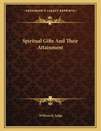 Spiritual Gifts and Their Attainment