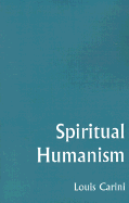 Spiritual Humanism - Carini, Louis