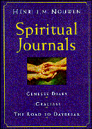 Spiritual Journals: Genesee Diary, Gracias, the Road to Daybreak