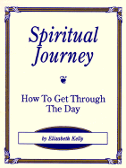 Spiritual Journey: How to Get Through the Day