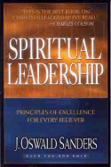 Spiritual Leadership: Principles of Excellence for Every Believer - Sanders, J Oswald