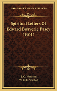 Spiritual Letters of Edward Bouverie Pusey (1901)