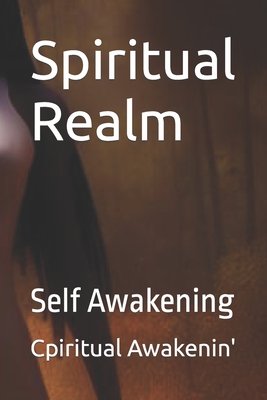 Spiritual Realm: Self Awakening - Awakenin', Cpiritual