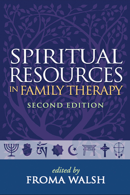 Spiritual Resources in Family Therapy - Walsh, Froma, PhD, MSW (Editor)