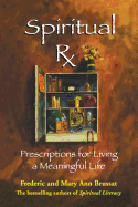 Spiritual RX: Prescriptions for Living a Meaningful Life