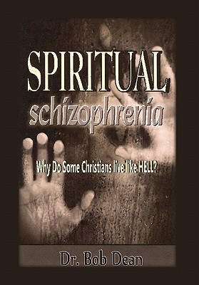 Spiritual Schizophrenia - Dean, Robert, LL.