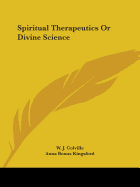 Spiritual Therapeutics Or Divine Science