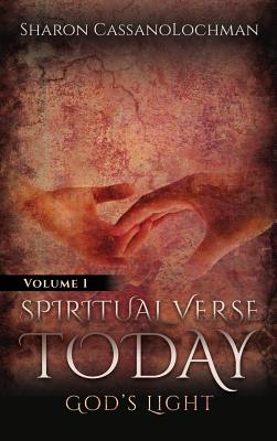 Spiritual Verse Today: God's Light Volume I - Cassanolochman, Sharon