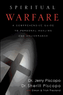 Spiritual Warfare: A Comprehensive Guide to Personal Healing and Deliverance