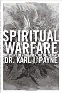 Spiritual Warfare: Christians, Demonization, and Deliverance