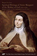 Spiritual Writings of Sister Margaret of the Mother of God (1635-1643): Volume 39