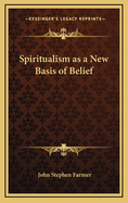 Spiritualism as a New Basis of Belief
