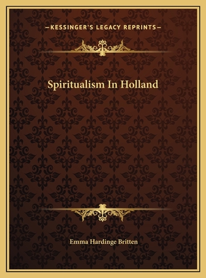 Spiritualism in Holland - Britten, Emma Hardinge